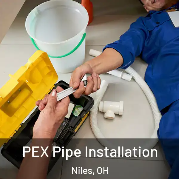  PEX Pipe Installation Niles, OH