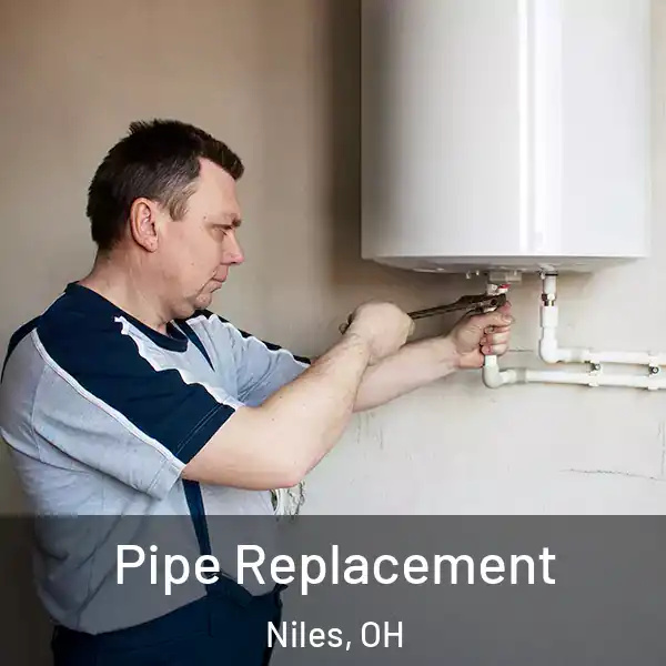  Pipe Replacement Niles, OH
