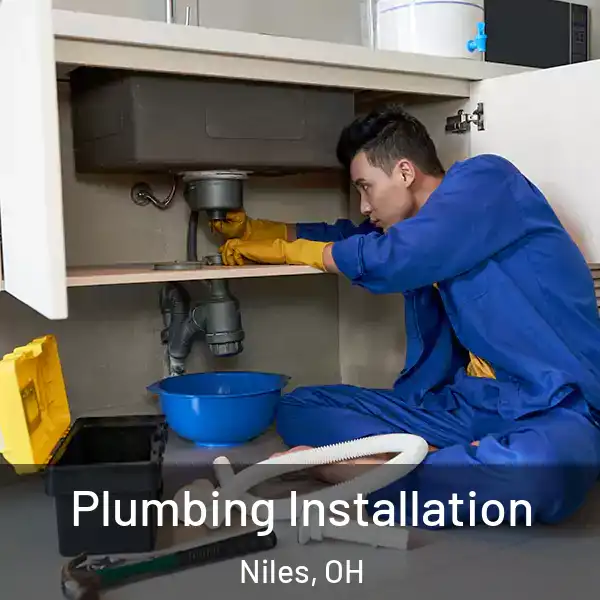  Plumbing Installation Niles, OH